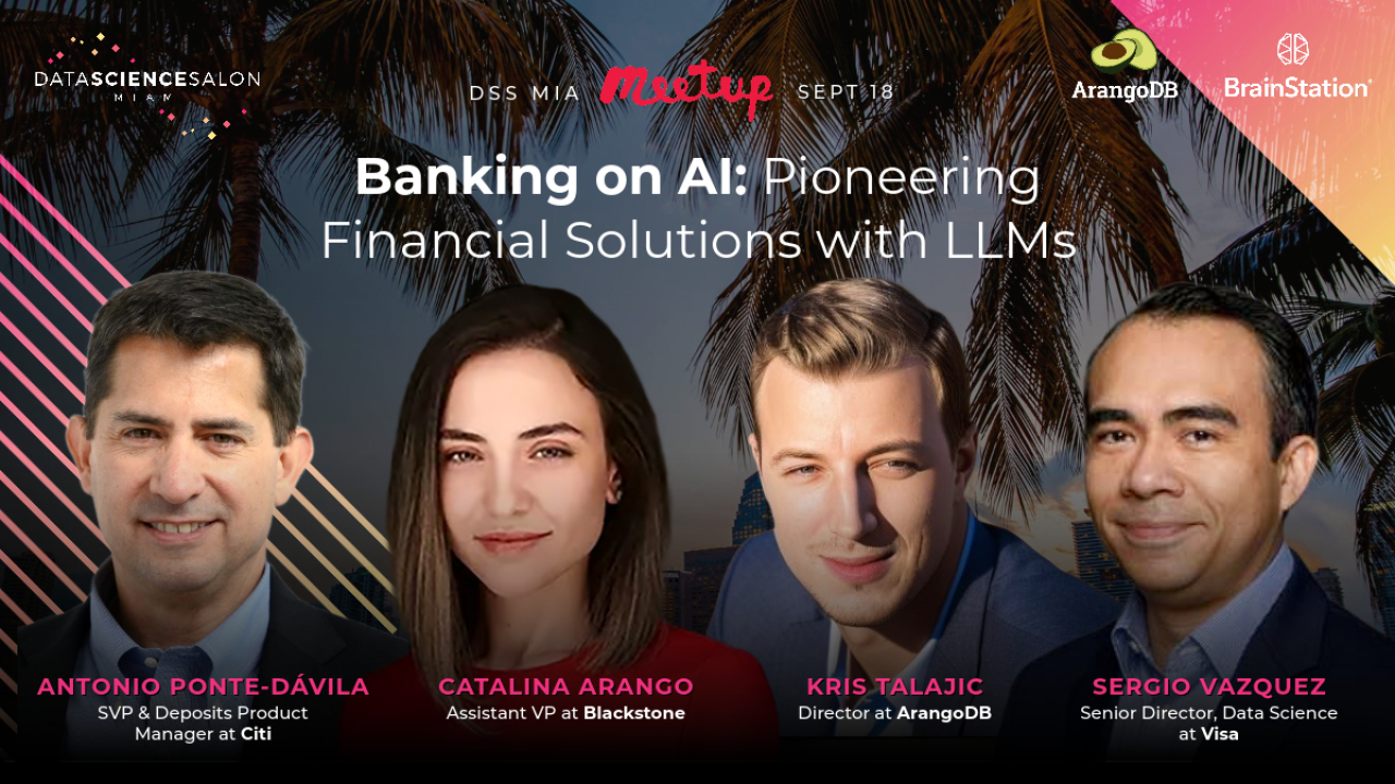 Banking on AI: Pioneering Financial Solutions with LLMs - Data Science Salon Miami Panel
